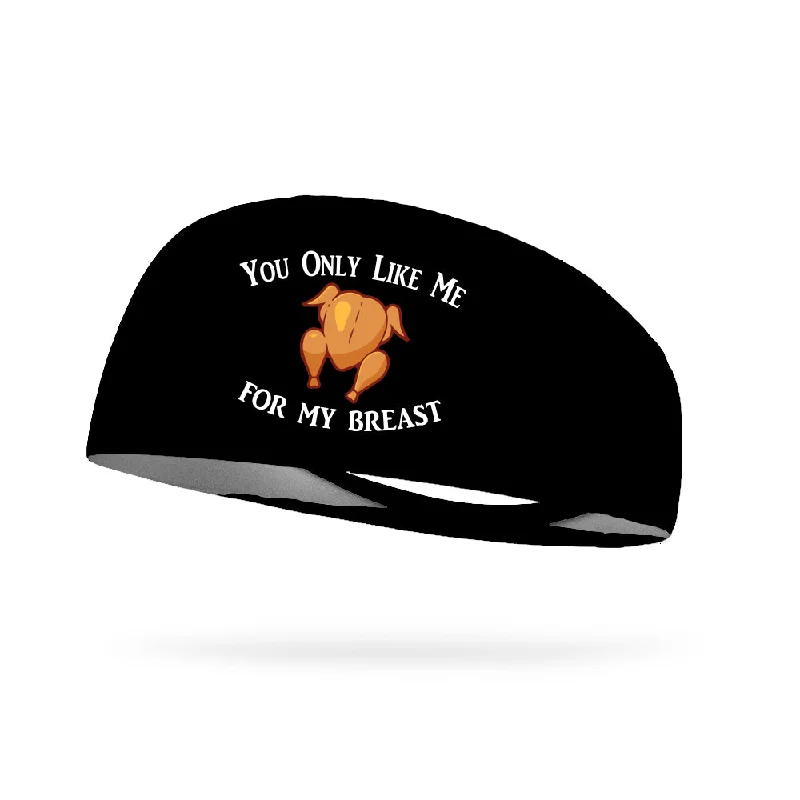 You Only Like Me For My Breast Thanksgiving Wicking Performance Headband